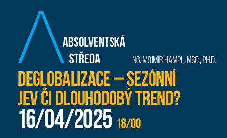 Absolventská středa: Deglobalizace – sezónní jev či dlouhodobý trend?